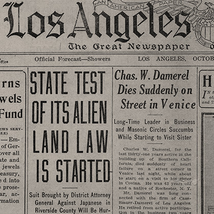 October 6, 1916 Los Angeles Examiner headline “State Test Of Its Alien Land Law Is Started.”